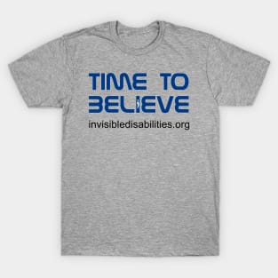 Time to Believe! Invisible Disabilities T-Shirt